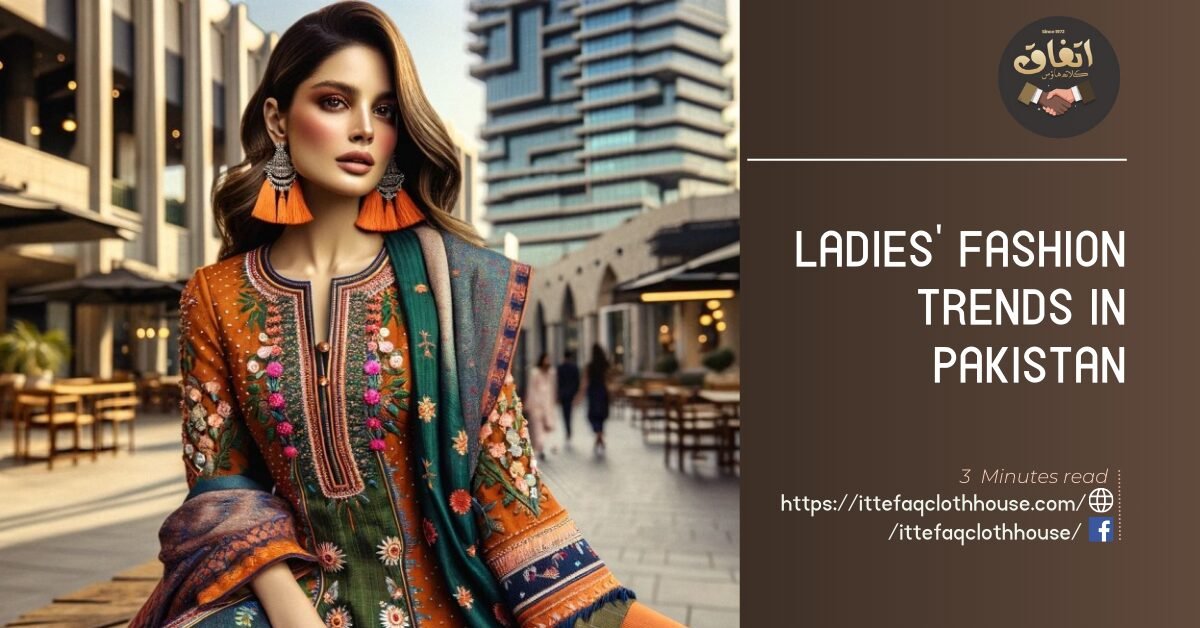 Ladies Fashion Trends in Pakistan